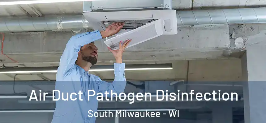  Air Duct Pathogen Disinfection South Milwaukee - WI