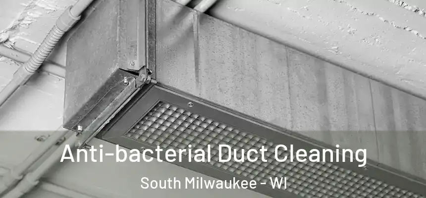 Anti-bacterial Duct Cleaning South Milwaukee - WI