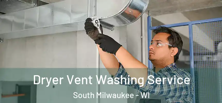  Dryer Vent Washing Service South Milwaukee - WI