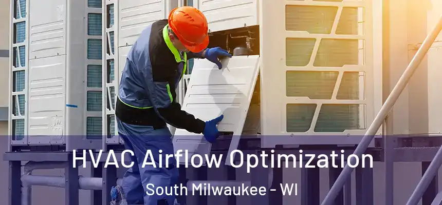  HVAC Airflow Optimization South Milwaukee - WI