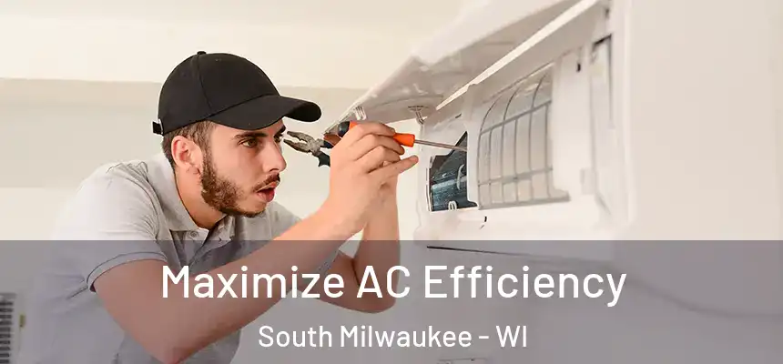  Maximize AC Efficiency South Milwaukee - WI